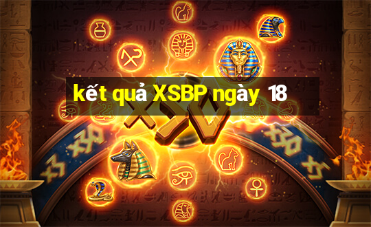 kết quả XSBP ngày 18