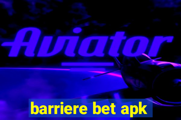 barriere bet apk