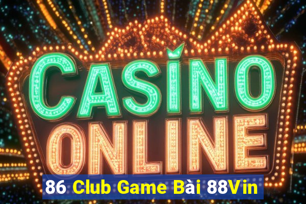 86 Club Game Bài 88Vin