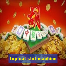 top cat slot machine