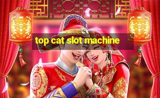 top cat slot machine