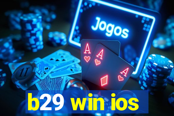 b29 win ios