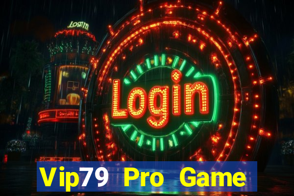 Vip79 Pro Game Bài Vic