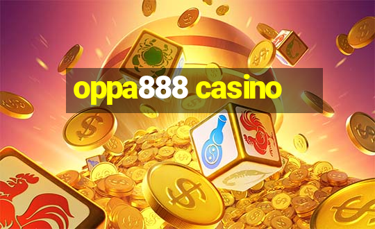 oppa888 casino