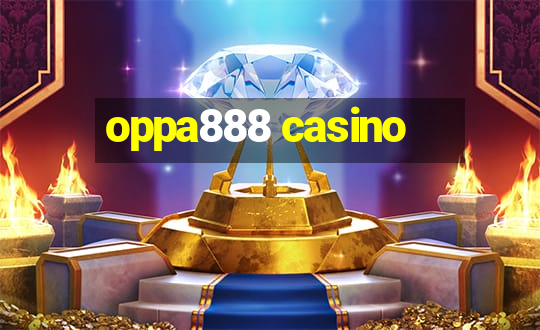 oppa888 casino