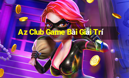 Az Club Game Bài Giải Trí