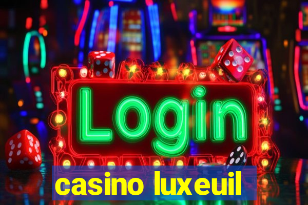 casino luxeuil