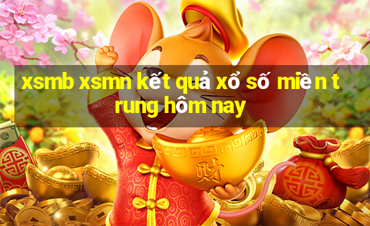 xsmb xsmn kết quả xổ số miền trung hôm nay