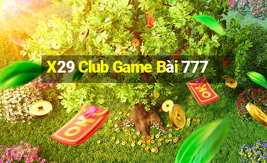 X29 Club Game Bài 777