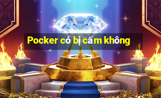 Pocker có bị cấm không