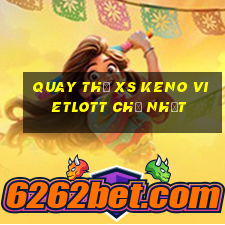 Quay thử XS Keno Vietlott Chủ Nhật