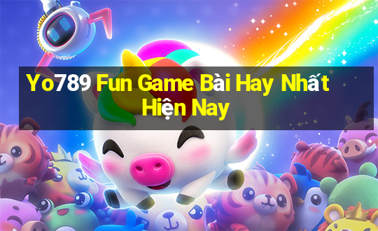 Yo789 Fun Game Bài Hay Nhất Hiện Nay