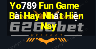 Yo789 Fun Game Bài Hay Nhất Hiện Nay