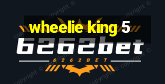 wheelie king 5