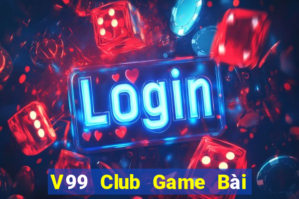 V99 Club Game Bài Giải Trí