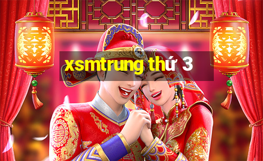 xsmtrung thu 3