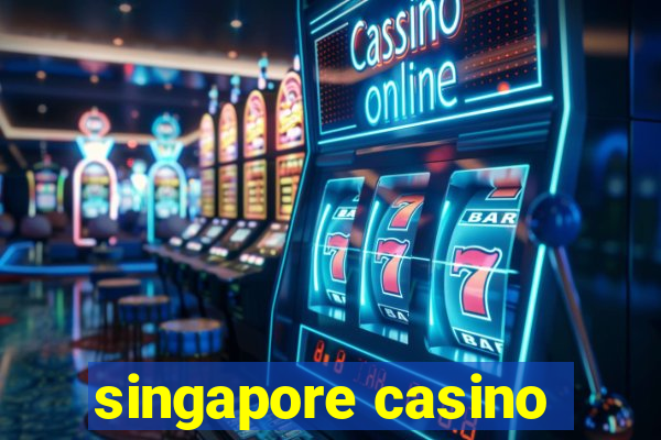 singapore casino