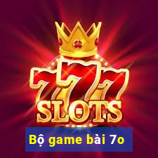 Bộ game bài 7o