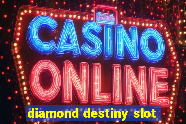 diamond destiny slot