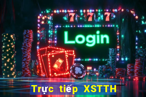 Trực tiếp XSTTH Thứ 2