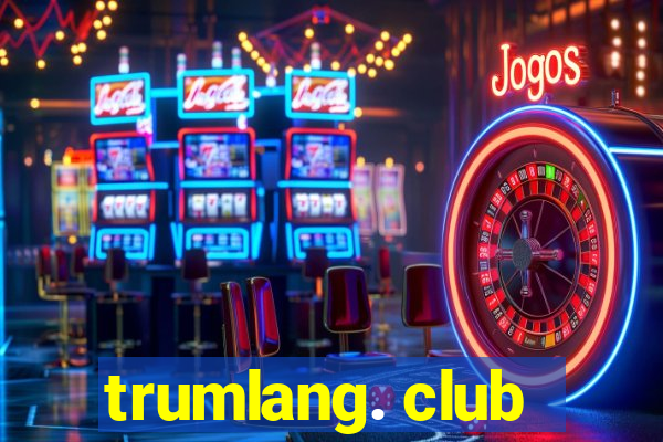 trumlang. club