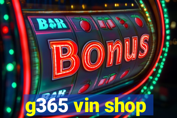 g365 vin shop