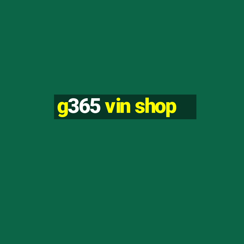 g365 vin shop