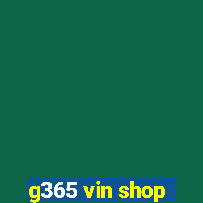 g365 vin shop