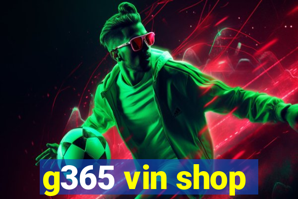 g365 vin shop