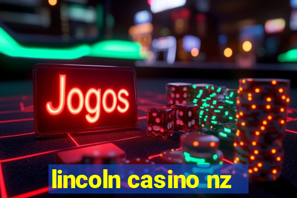 lincoln casino nz