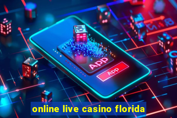 online live casino florida