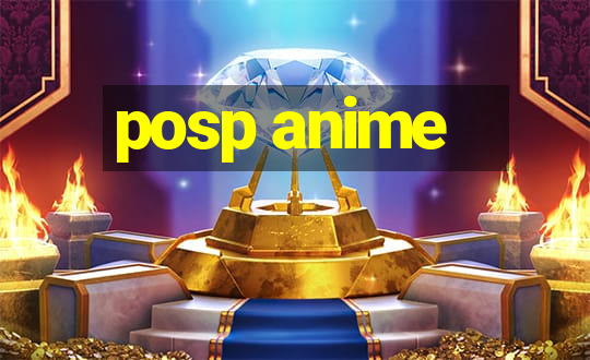 posp anime