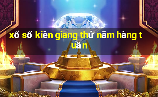 xổ số kiên giang thứ năm hàng tuần