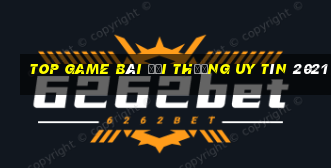 top game bài đổi thưởng uy tín 2021