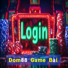 Dom88 Game Bài 888 Casino