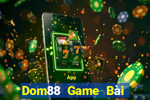 Dom88 Game Bài 888 Casino