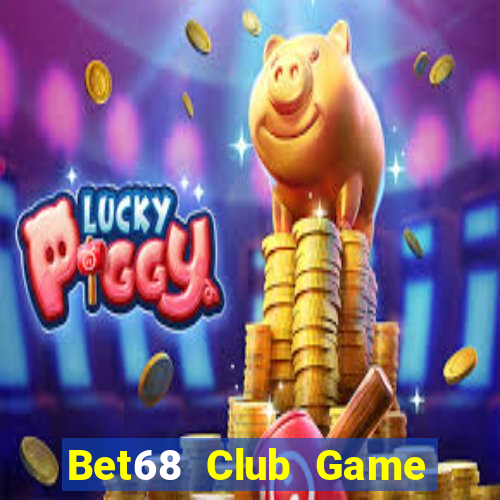 Bet68 Club Game Bài Trực Tuyến