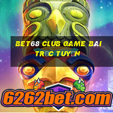 Bet68 Club Game Bài Trực Tuyến