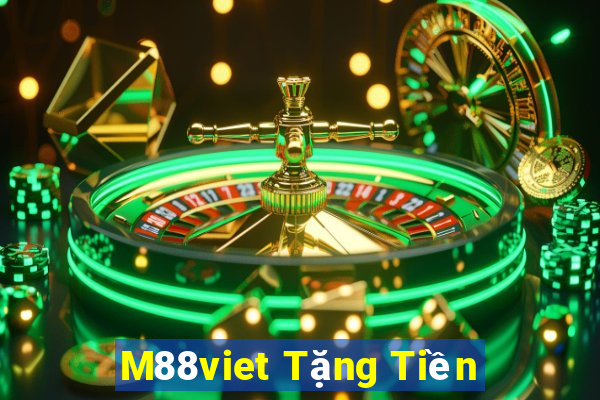 M88viet Tặng Tiền