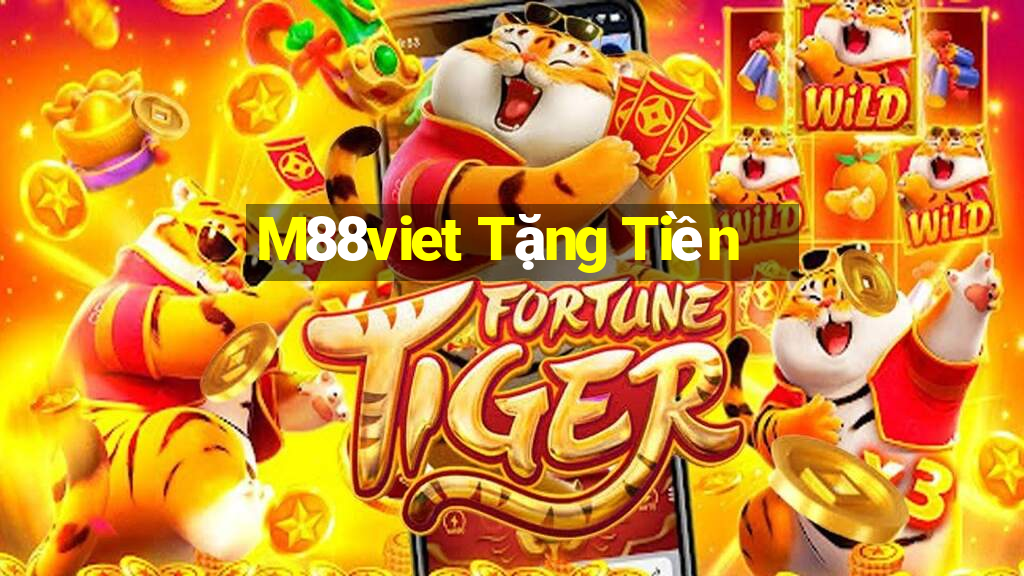 M88viet Tặng Tiền