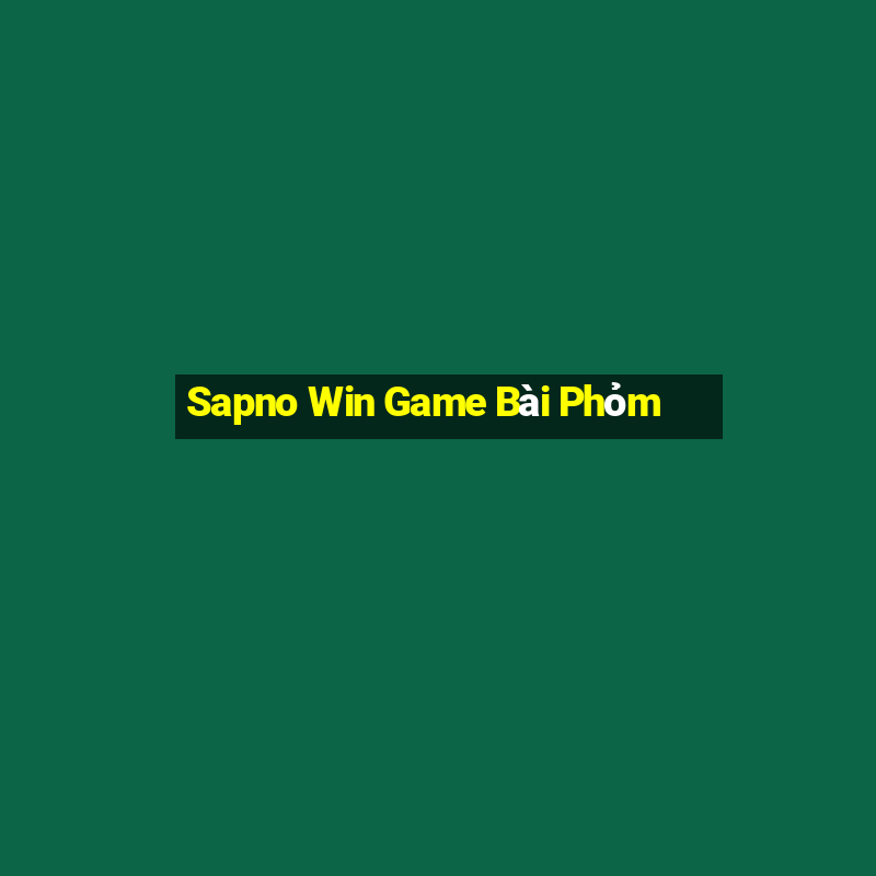 Sapno Win Game Bài Phỏm