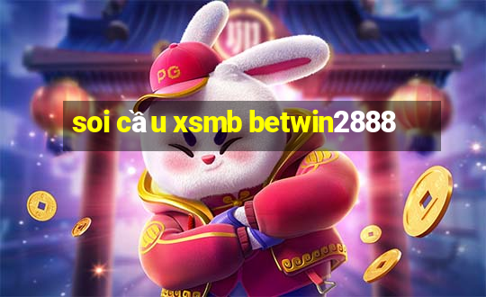 soi cầu xsmb betwin2888