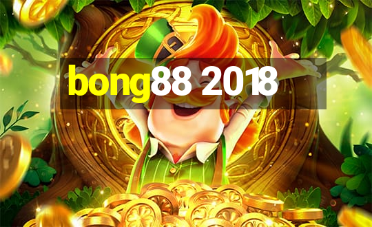 bong88 2018