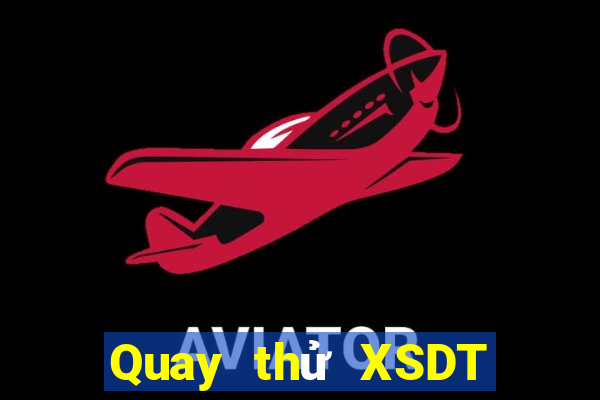 Quay thử XSDT ngày 30