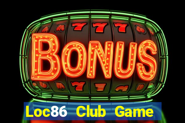 Loc86 Club Game Bài 3 Cây Đổi Thưởng