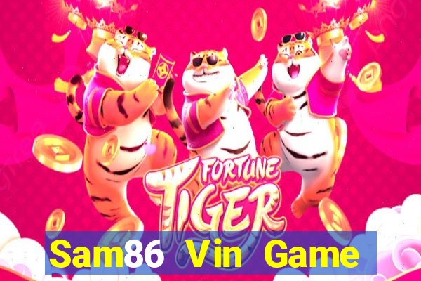 Sam86 Vin Game Bài Online Đổi Thưởng