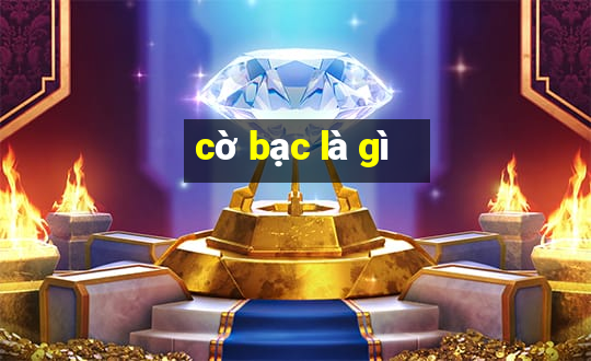 cờ bạc là gì