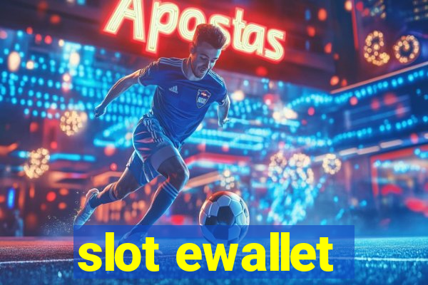 slot ewallet