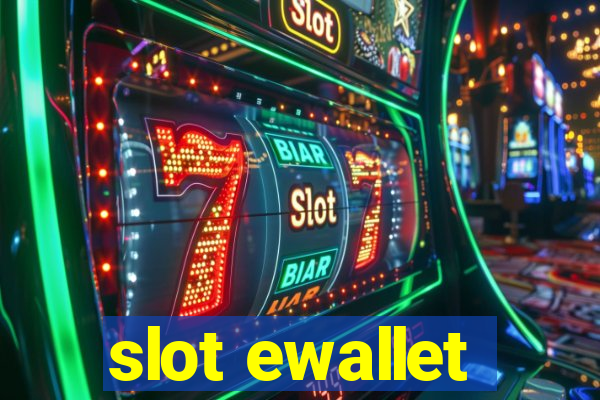 slot ewallet