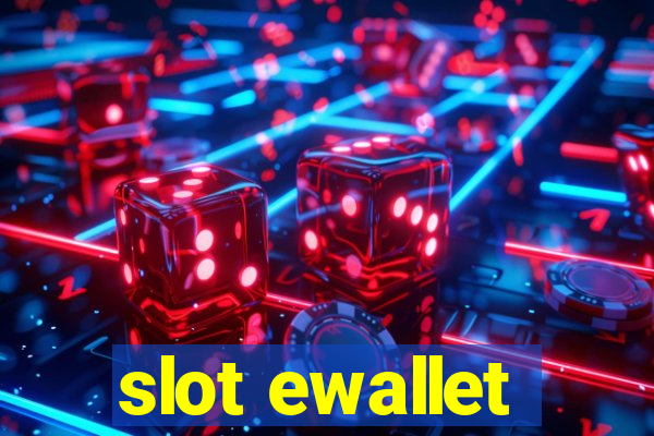 slot ewallet